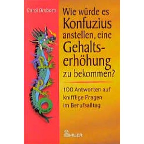 Wie würde es Konfuzius anstellen, eine Gehaltserhöhung zu bekommen?