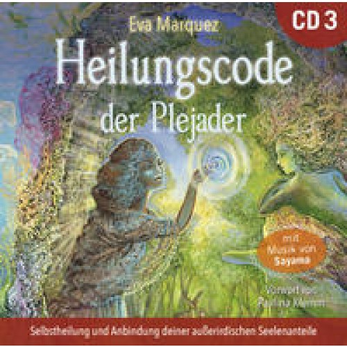 Heilungscode der Plejader [Übungs-CD 3]