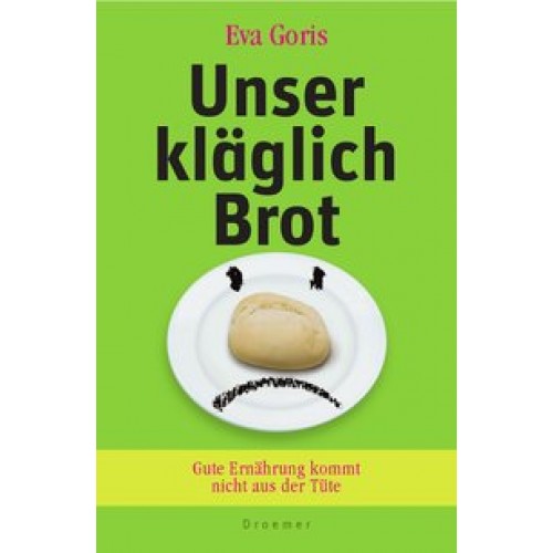 Unser kläglich Brot