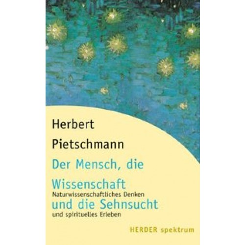 Der Mensch, die Wissenschaft und die Sehnsucht