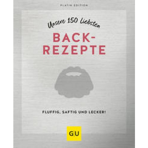 Unsere 150 liebsten Backrezepte