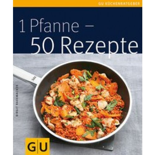 1 Pfanne - 50 Rezepte