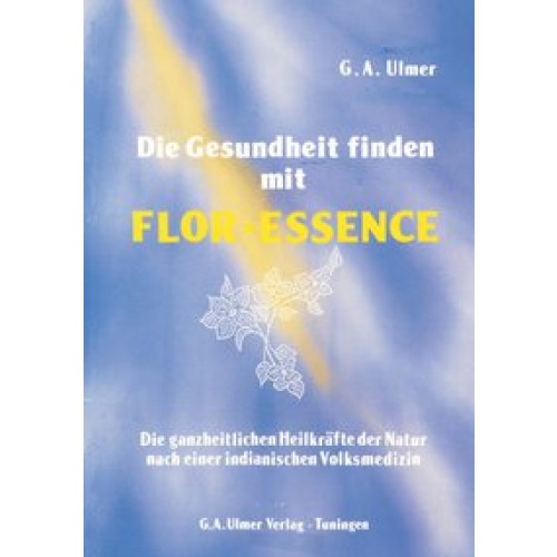 Die Gesundheit finden mit Flor Essence