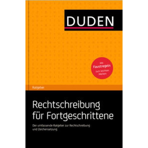 Duden Ratgeber – Rechtschreibung für Fortgeschrittene