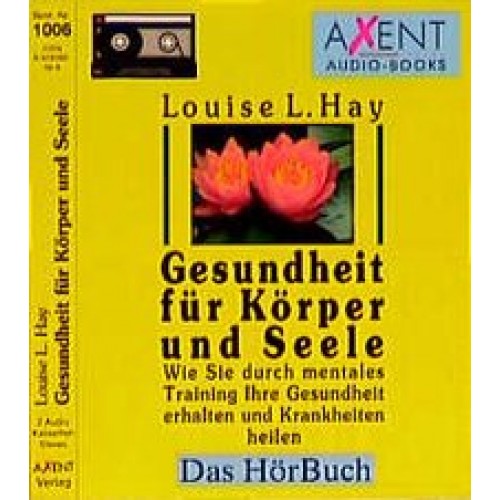 Gesundheit für Körper und Seele - Das Hörbuch