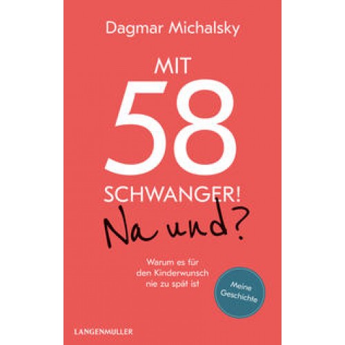 Mit 58 schwanger! Na und