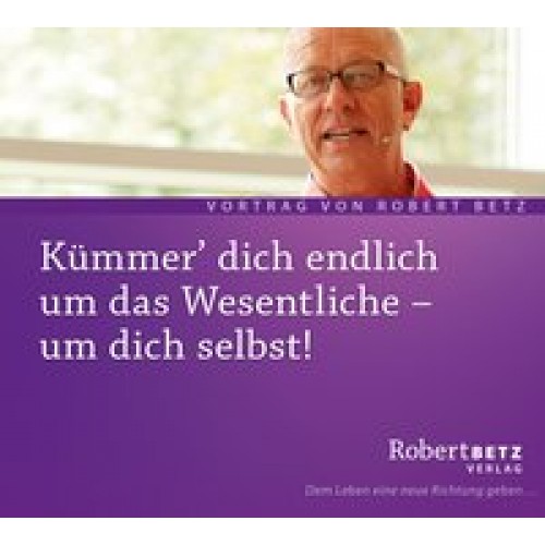 Kümmer dich endlich um das Wesentliche - um dich selbst!