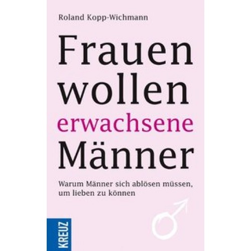 Frauen wollen erwachsene Männer