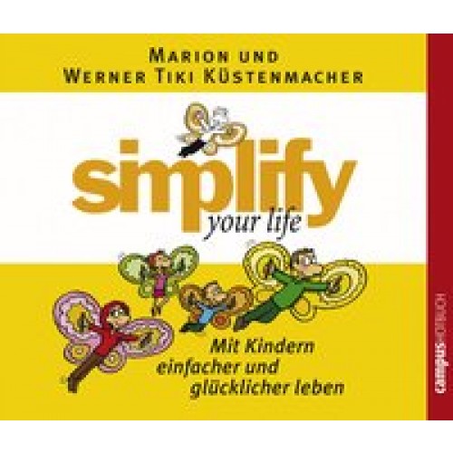 simplify your life - Mit Kindern einfacher und glücklicher leben