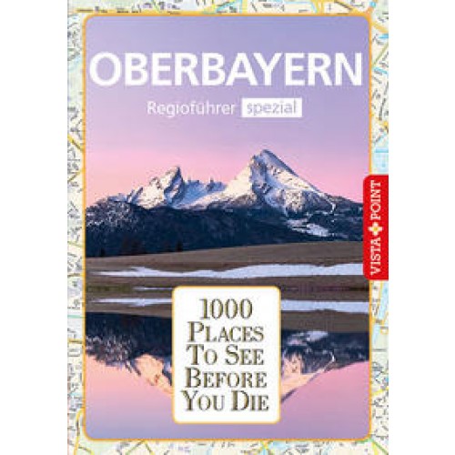 1000 Places-Regioführer Oberbayern