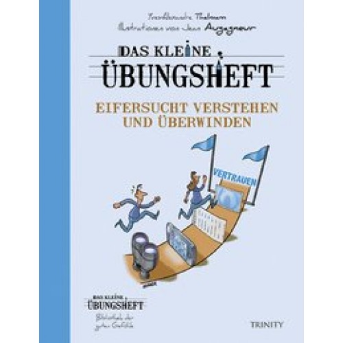 Das kleine Übungsheft – Eifersucht verstehen und überwinden