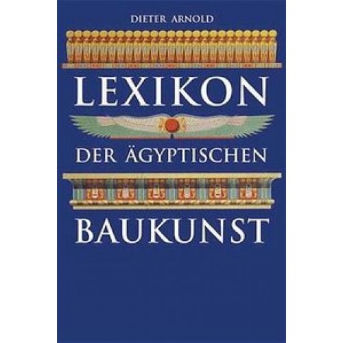 Lexikon der ägyptischen Baukunst