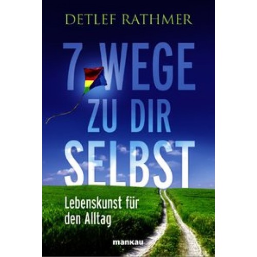 7 Wege zu Dir selbst