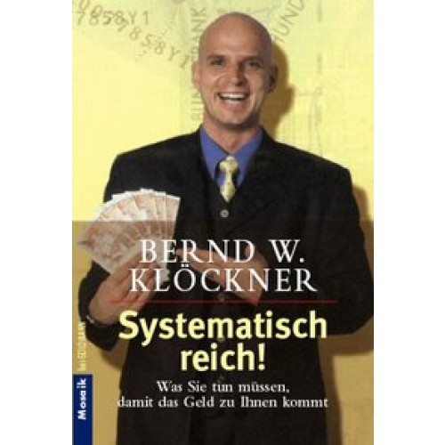 Systematisch reich!