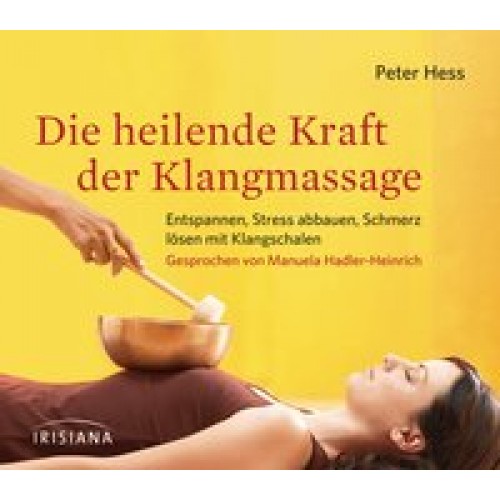 Die heilende Kraft der Klangmassage CD