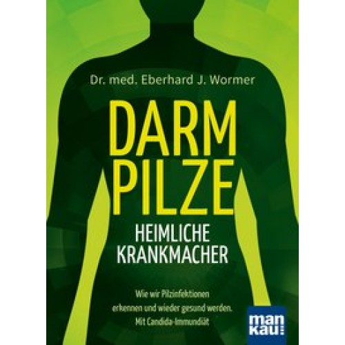 Darmpilze - heimliche Krankmacher