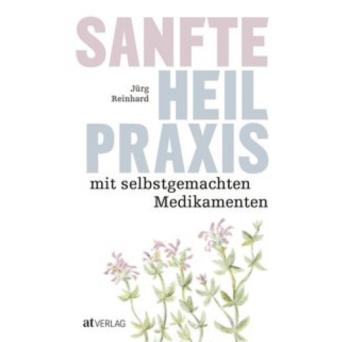 Sanfte Heilpraxis mit selbstgemachten Medikamenten