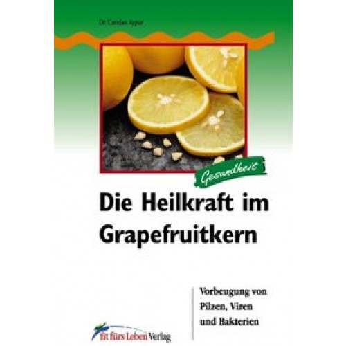 Heilkraft im Grapefruitkern