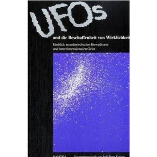 Ramtha - Ufos und die Beschaffenheit von Wirklichkeit