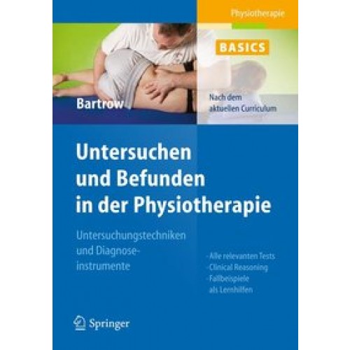 Physiotherapie Basics: Untersuchen und Befunden in der Physiotherapie