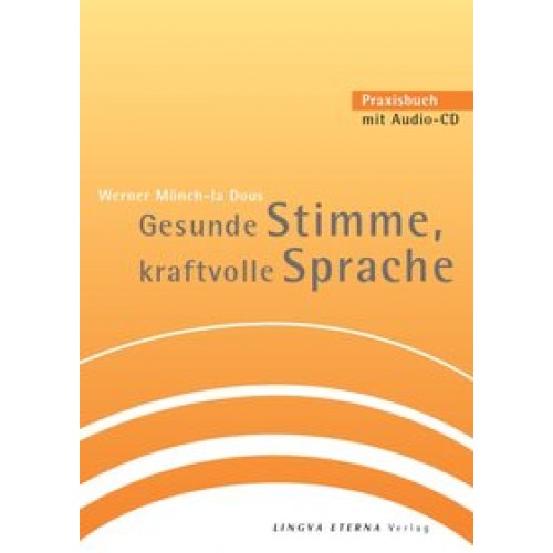 Gesunde Stimme, kraftvolle Sprache