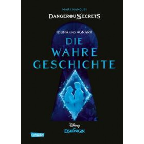 Disney – Dangerous Secrets 1: Iduna und Agnarr: DIE WAHRE GESCHICHTE (Die Eiskönigin)