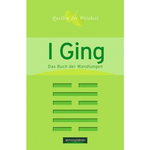 I Ging - Das Buch der Wandlungen