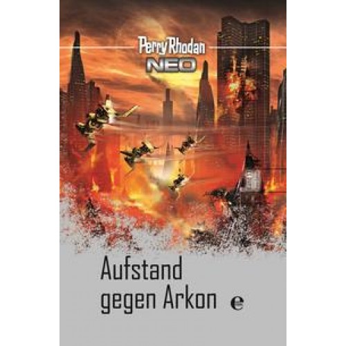 Perry Rhodan Neo 17: Aufstand gegen Arkon