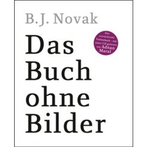 Das Buch ohne Bilder: Das verrückteste Vorlesebuch - mit einer CD gelesen von Adnan Maral [Gebundene