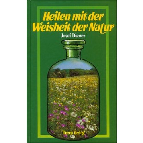 Heilen mit der Weisheit der Natur