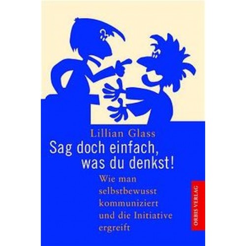 Sag doch einfach, was Du denkst!