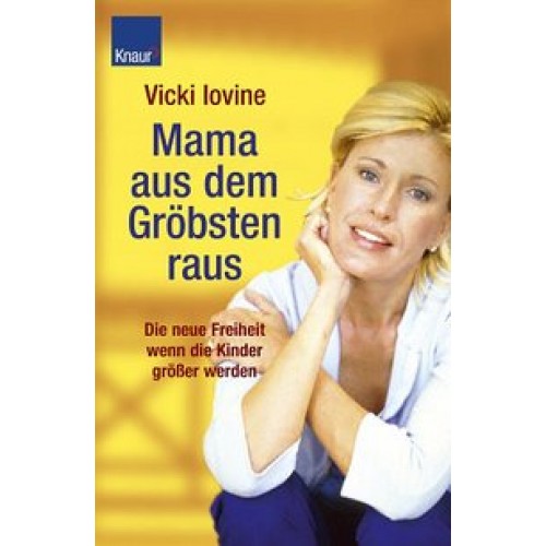 Mama aus dem Gröbsten raus