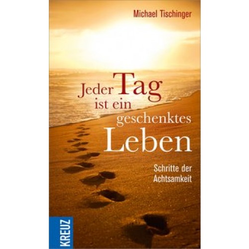 Jeder Tag ist ein geschenktes Leben