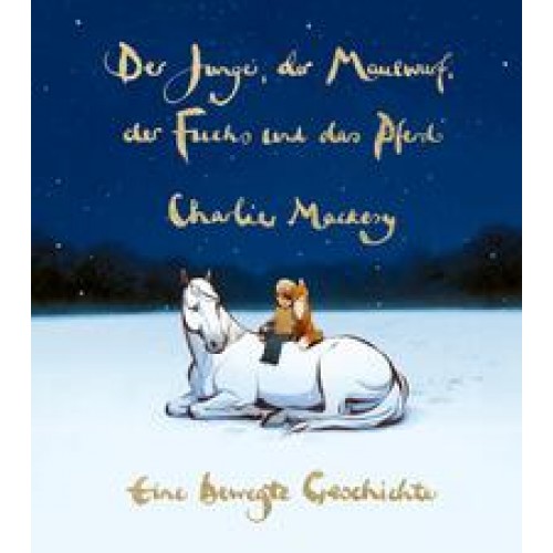 Der Junge, der Maulwurf, der Fuchs und das Pferd. Eine bewegte Geschichte