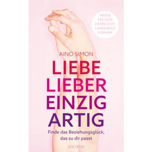 Liebe lieber einzigartig. Finde das Beziehungsglück, das zu dir passt. Partnerschaft individuell gestalten: Beziehungskrisen meistern und Wünsche kommunizieren. Beziehungsratgeber für Paare & Singles