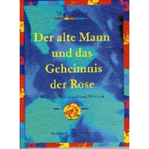 Der alte Mann und das Geheimnis der Rose