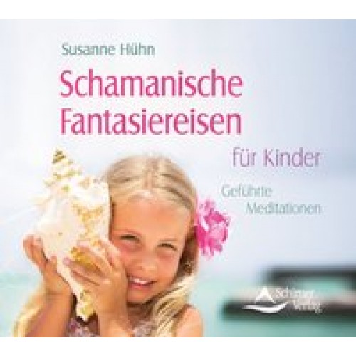 Schamanische Fantasiereisen für Kinder