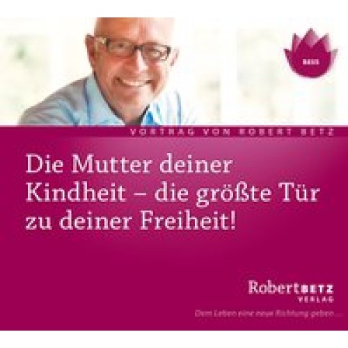 Die Mutter Deiner Kindheit - Vortrag