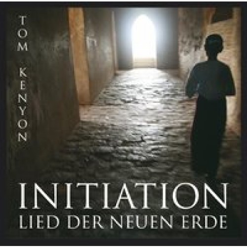 Initiation - Lied der Neuen Erde. Eine Reise ins Neue Bewusstsein