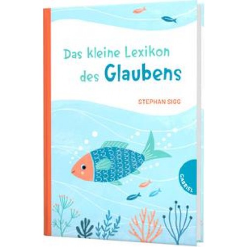 Das kleine Lexikon des Glaubens