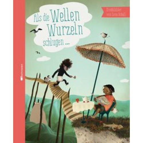 Als die Wellen Wurzeln schlugen (Erzählbilder) [Gebundene Ausgabe] [2014] Schall, Lena, Calvert, Kri