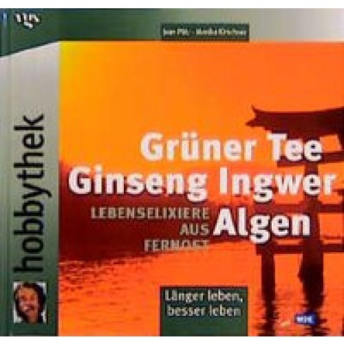 Grüner Tee Ginseng Ingwer Algen - Lebenselexiere aus Fernost