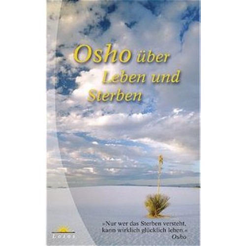 Osho über Leben und Sterben