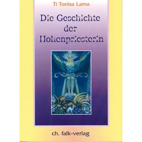 Die Geschichte der Hohenpriesterin