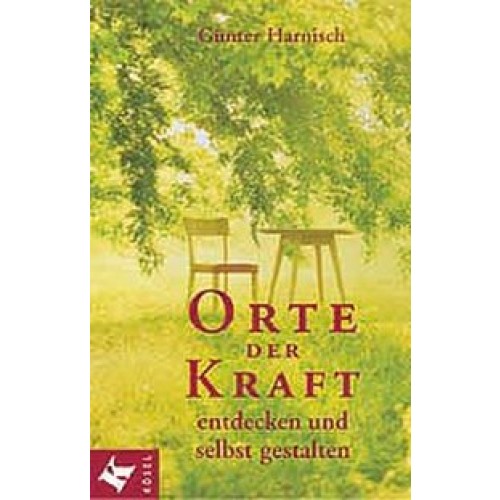 Orte der Kraft - Entdecken und selbst gestalten