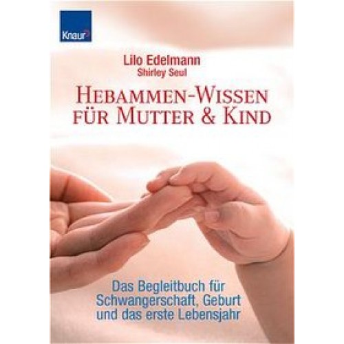 Hebammen-Wissen für Mutter & Kind