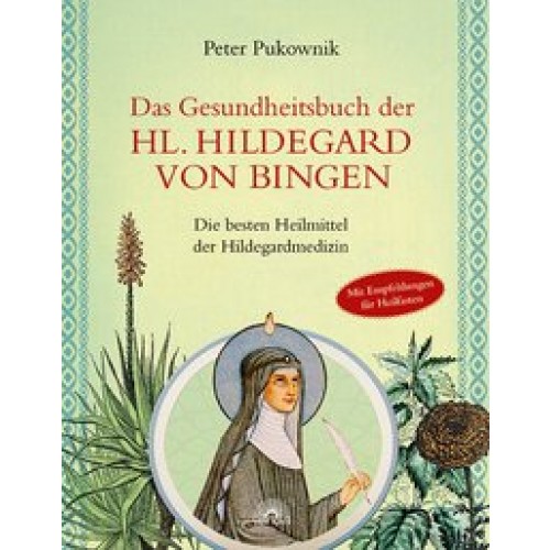 Das Gesundheitsbuch der Hl. Hildegard von Bingen