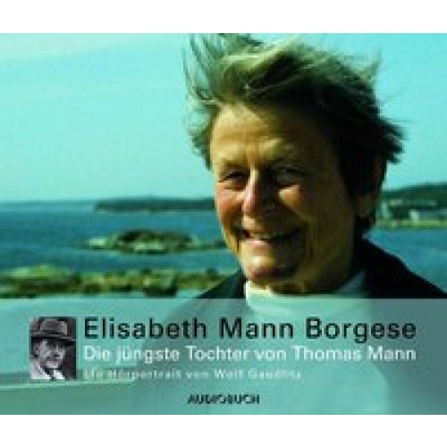 Elisabeth Mann Borgese - Die jüngste Tochter von Thomas Mann