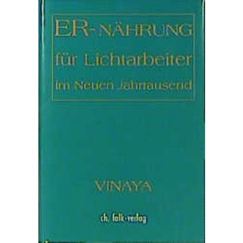 Ernährung für Lichtarbeiter im Neuen Jahrtausend