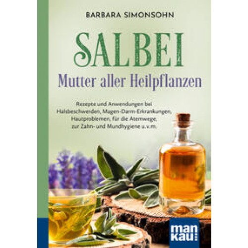 Salbei - Mutter aller Heilpflanzen. Kompakt-Ratgeber